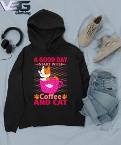 A good day start with Coffee and Cat I love Cat s Hoodie