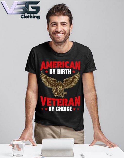 American Eagle By Birth Veteran By Choice 2021 T-shirt