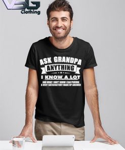 Ask Grandpa Anything I Know A Lot Father's Day T-shirt