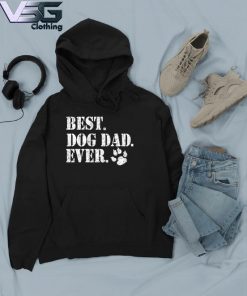 Best Dog Dad Ever Father's Day T-s Hoodie