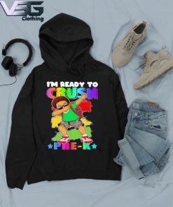 Boy Dabbing I'm ready to Crush Pre-K Back to School s Hoodie