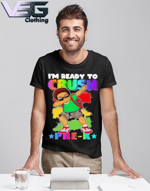 Boy Dabbing I'm ready to Crush Pre-K Back to School shirt