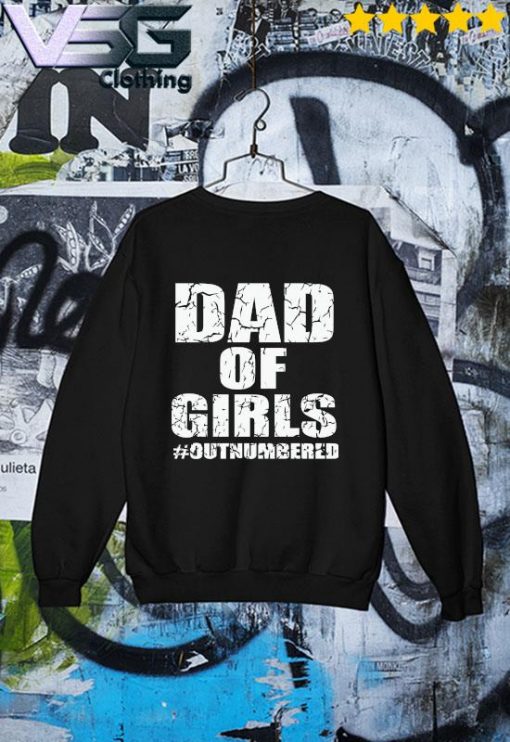 Dad Of Girls Outnumbered Father's Day T-s Sweater