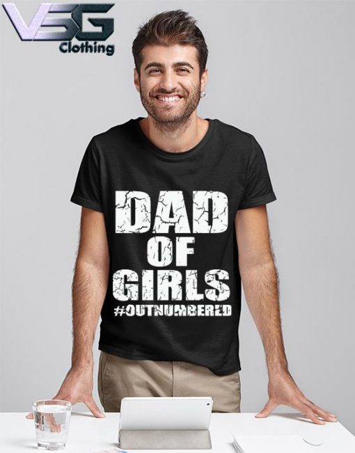 Dad Of Girls Outnumbered Father's Day T-shirt