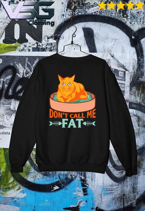 Don't Call Me Fat Cats s Sweater