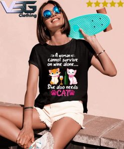 Funny A Woman Cannot Survive on wine alone She also need Cats s Women's T-Shirts