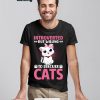 Funny Cat Introverted But Willing To discuss Cats Shirt