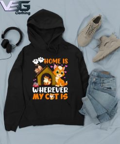 Home Is wherever My Cats is s Hoodie
