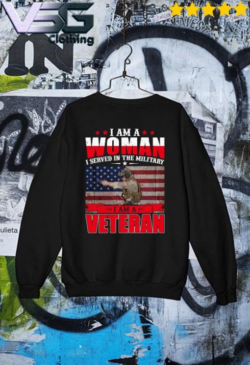 I am a Woman I served in the Military I am a Veteran 2021 Flag s Sweater