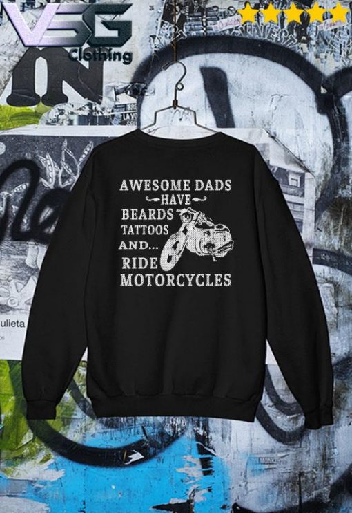 Official Awesome Dads Have Beards Tattoos And Ride Motorcycles Father's Day T-s Sweater