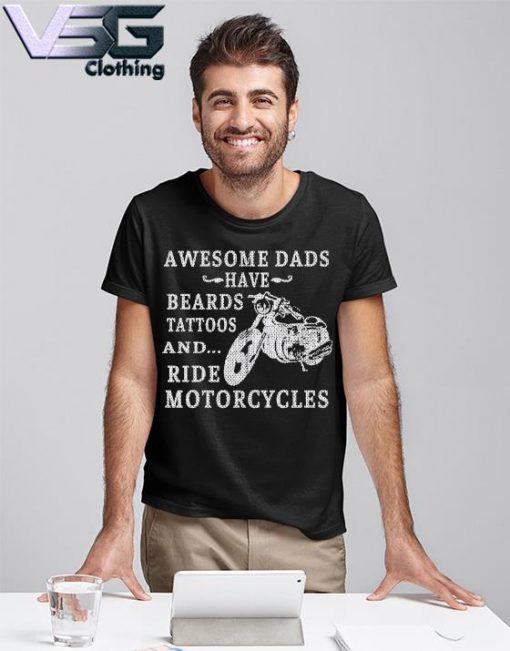 Official Awesome Dads Have Beards Tattoos And Ride Motorcycles Father's Day T-shirt