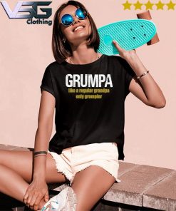 Official Grumpa Like A Regular Grandpa Only Grumpier Father's Day T-s Women's T-Shirts