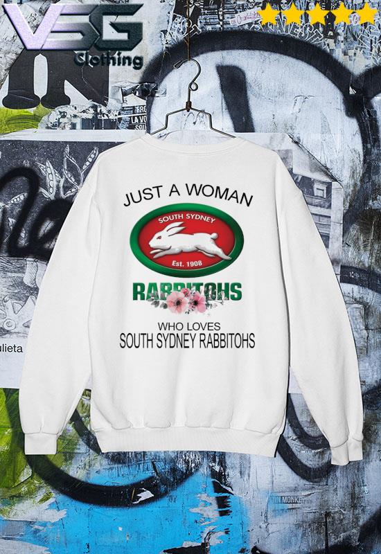 Just a Woman who loves South Sydney Rabbitohs Shirt, hoodie