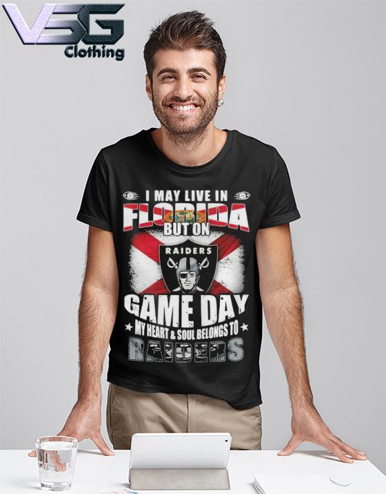 Funny I May Live In Florida But On Game Day My Heart Oakland Raiders T-Shirt,  hoodie, sweater, long sleeve and tank top