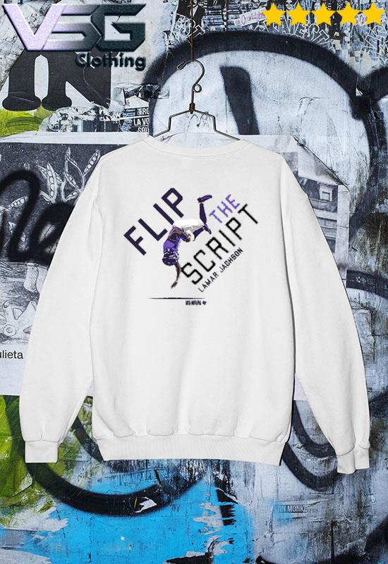 Lamar Jackson Flip the Script Shirt, hoodie, sweater, long sleeve