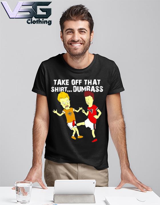 Beavis Butt-Head Saints kick Falcons take off that shirt, hoodie, sweater  and v-neck t-shirt