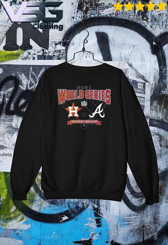 Funny Houston Astros vs Atlanta Braves Black 2021 World Series Matchup T- Shirt Black, hoodie, sweater, long sleeve and tank top