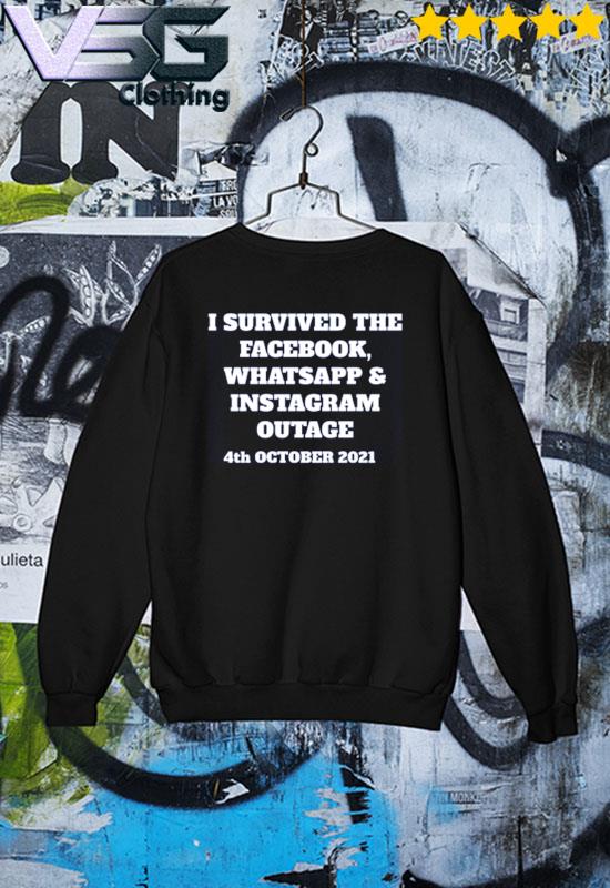 I survived the facebook whatsapp and instagram outage 4th october 2021 s Sweater
