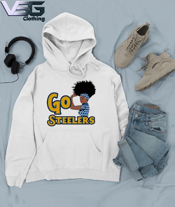 Premium strong Black Woman Go Pittsburgh Steelers Shirt, hoodie, sweater,  long sleeve and tank top