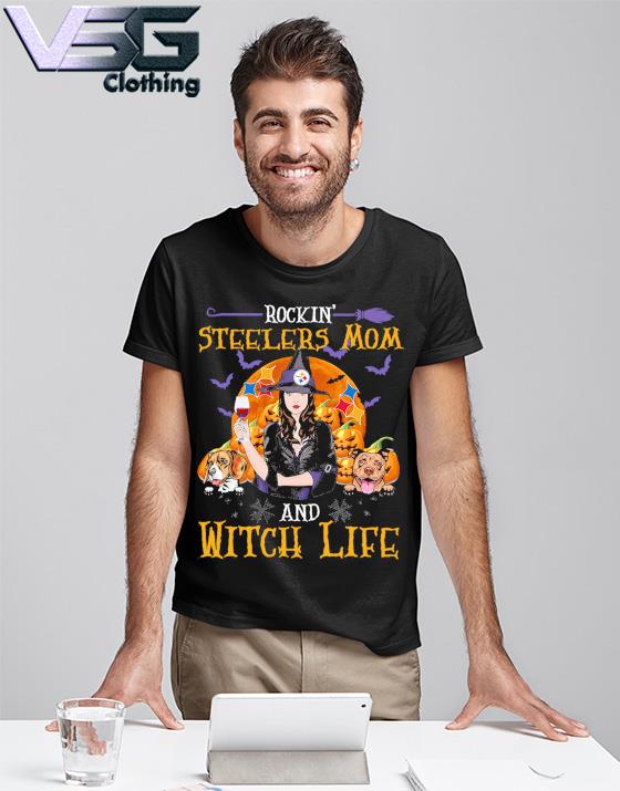 Rockin' Steelers Mom and Witch Life Halloween Shirt, hoodie, sweater, long  sleeve and tank top