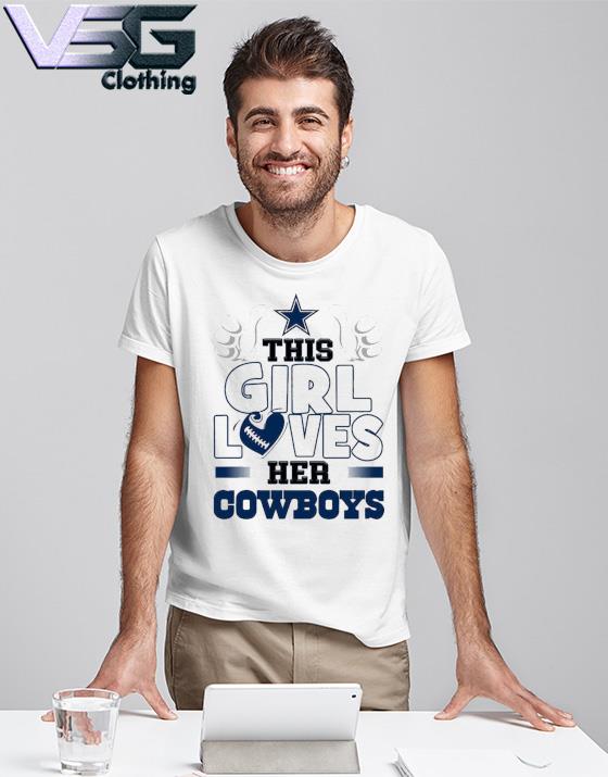 This Girl Loves Her Dallas Cowboys Football Shirt, hoodie, sweater, long  sleeve and tank top