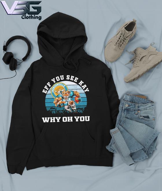 Ef You See Kay Why Oh You Jacksonville Jaguars Vintage Shirt, hoodie,  sweater, long sleeve and tank top