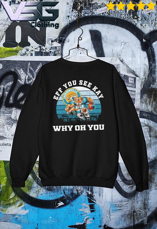 Ef You See Kay Why Oh You Jacksonville Jaguars Vintage Shirt, hoodie,  sweater, long sleeve and tank top