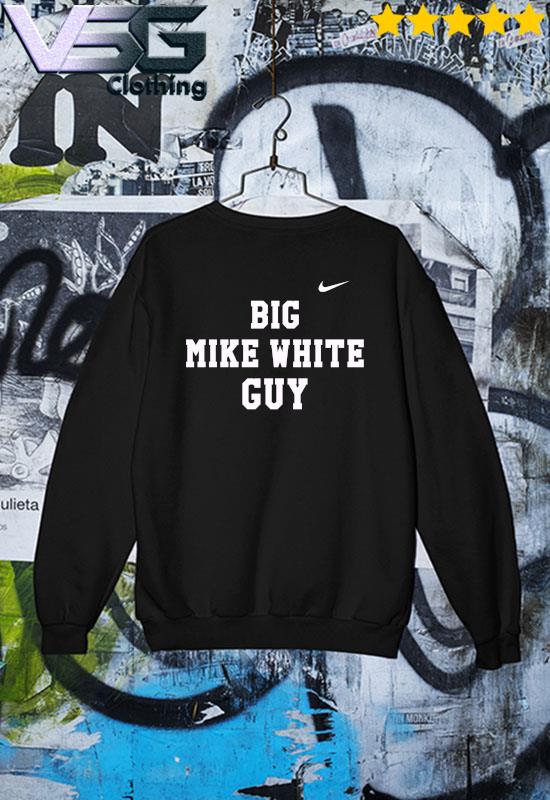 Official Big Mike White Guy Nike Shirt, hoodie, sweater, long sleeve and  tank top