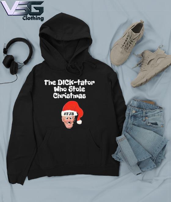 Official The Dick-tator Who Stole Christmas Santa Biden Fjb Shirt, hoodie, sweater, long sleeve and tank top