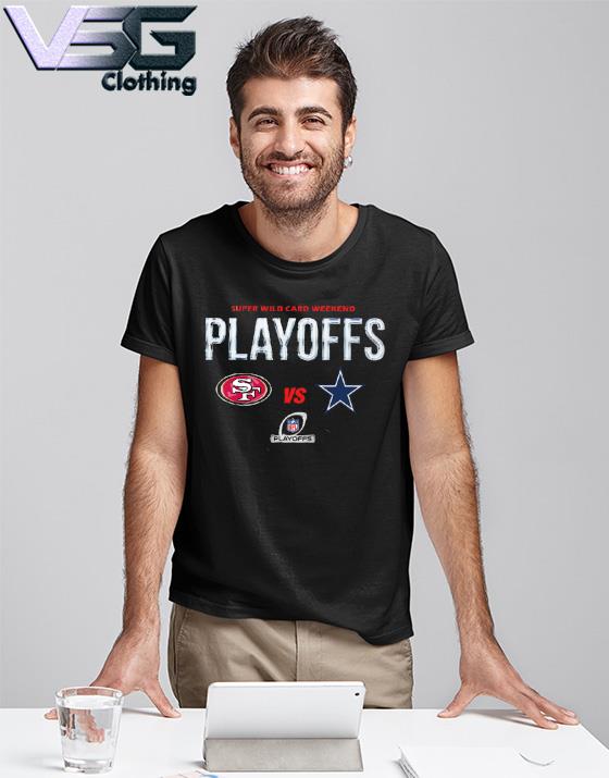 Super Wild Card Weekend San Francisco 49ers Vs Dallas Cowboys Playoffs 2022  shirt,Sweater, Hoodie, And Long Sleeved, Ladies, Tank Top