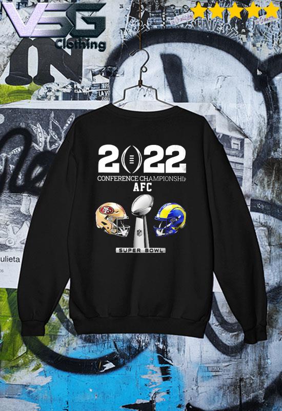 San Francisco 49ers Vs Los Angeles Rams 2022 Conference Champions Afc Super  Bowl Shirt, hoodie, longsleeve tee, sweater