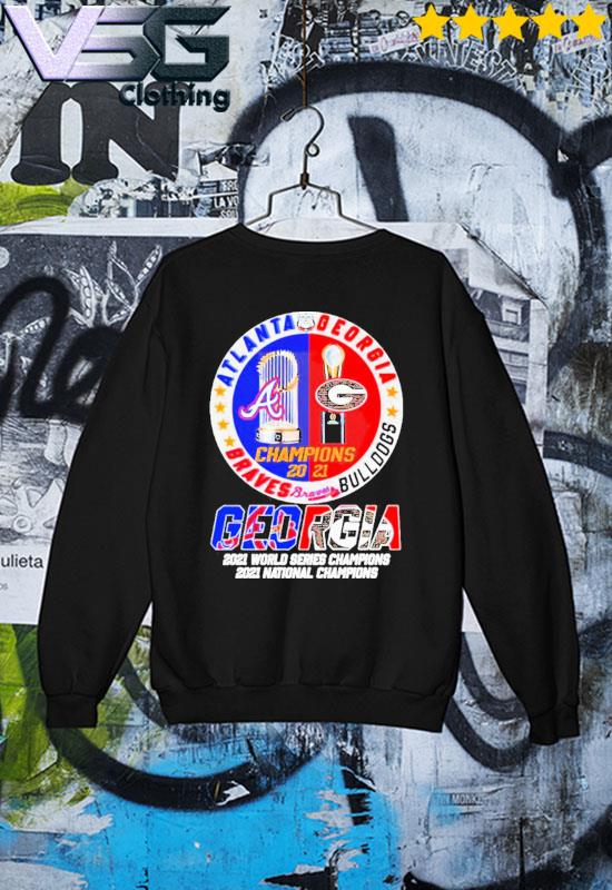 State Of Champions 2021 Georgia 2021 Braves World Series 2021 Bulldogs  National Champions shirt, hoodie, sweater, long sleeve and tank top