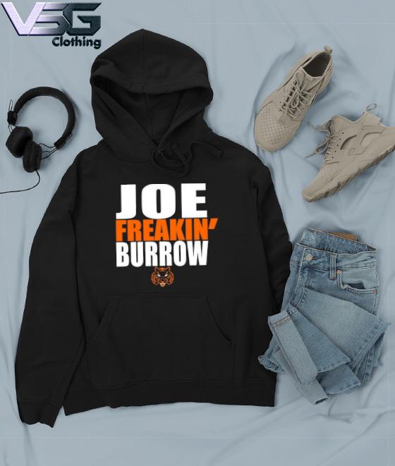 Awesome joe Freaking Burrow Cincinnati Bengals Shirt, hoodie, sweater, long  sleeve and tank top