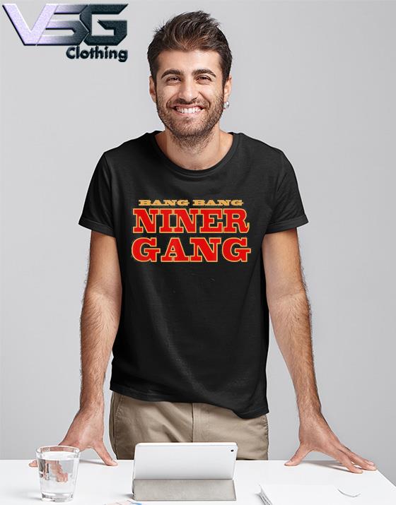 BANG BANG NINER GANG TShirt, Sweatshirt, or Hoody