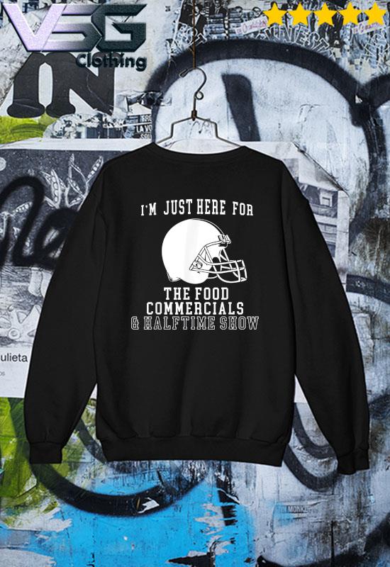 Official I'm Just Here For The Halftime Show Football Half Time T-Shirt,  hoodie, sweater, long sleeve and tank top