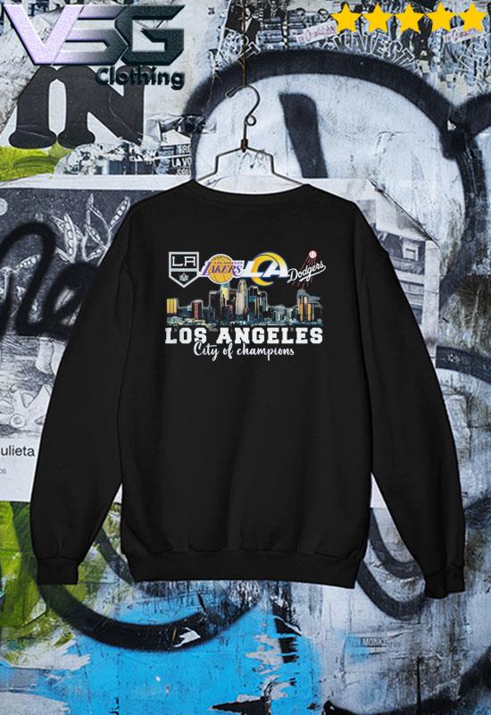 Dodgers Los Angeles Lakers and Rams los Angeles city of champion shirt,  hoodie, sweater and long sleeve