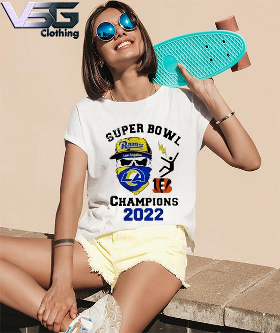 Skull Super Bowl Los Angeles Rams vs Cincinnati Bengals Champions 2022 shirt,  hoodie, sweater, long sleeve and tank top