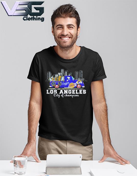 Los Angeles City Of Champions LA Rams and LA Lakers and LA Dodgers and LA  Kings and LA Galaxy T-Shirt, hoodie, sweater, long sleeve and tank top