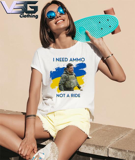 i-need-ammunition-not-a-ride-volodymyr-zelensky-meme-shirt-Womens-T-Shirts.jpg