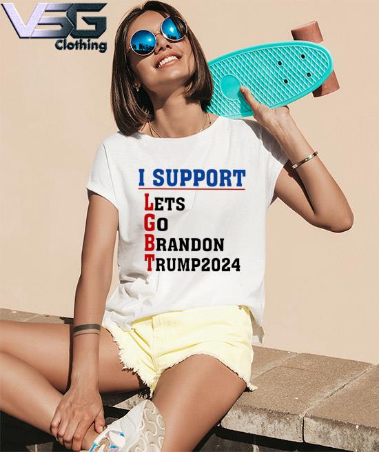 I support LGBT let's go brandon Trump 2024 shirt, hoodie, sweater, long  sleeve and tank top