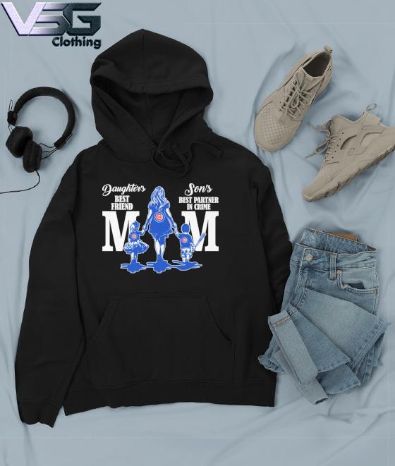 Chicago Cubs Daughter's Best Friend Son's Best Partner In Crime Mom Shirt,  hoodie, sweater, long sleeve and tank top