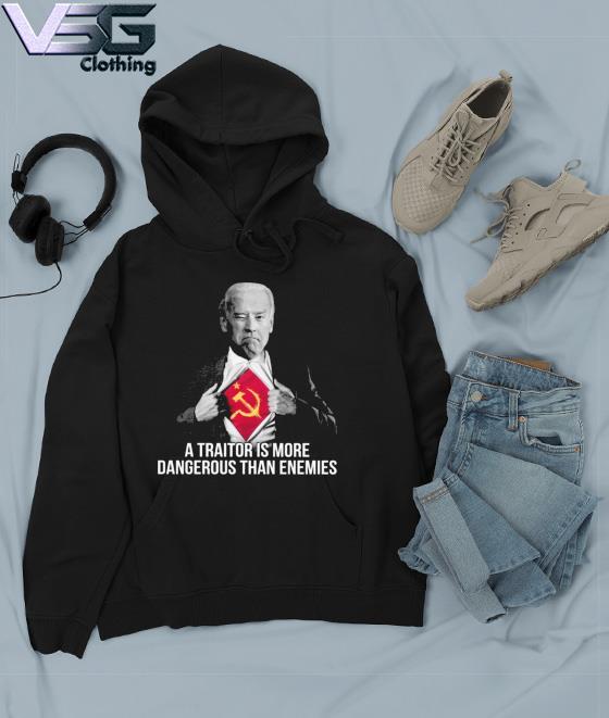 Joe Biden Superman A Traitor Is More Dangerous Than Enemies Shirt Hoodie Sweater Long Sleeve And Tank Top