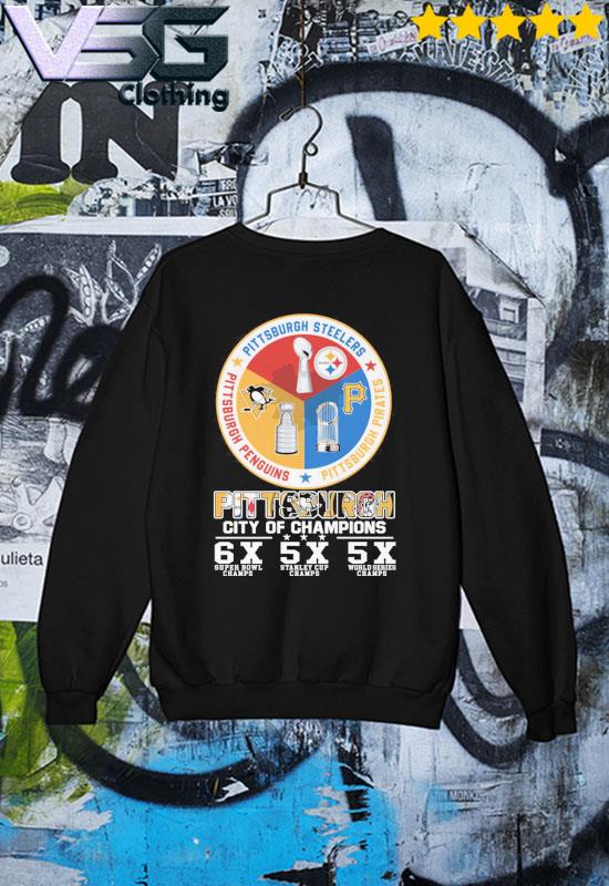 Pittsburgh Steelers and Pittsburgh Pirates and Pittsburgh Penguins  Pittsburgh City Of Champions Shirt, hoodie, sweater, long sleeve and tank  top