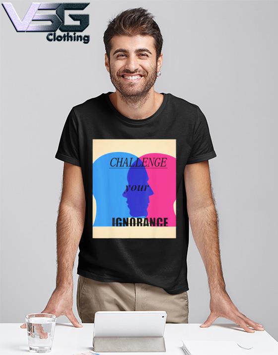 Creative Ignorance Shirt