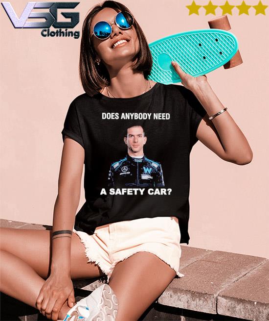 Nicholas Latifi Does Anybody Need A Safety Car Shirt Women_s T-Shirts