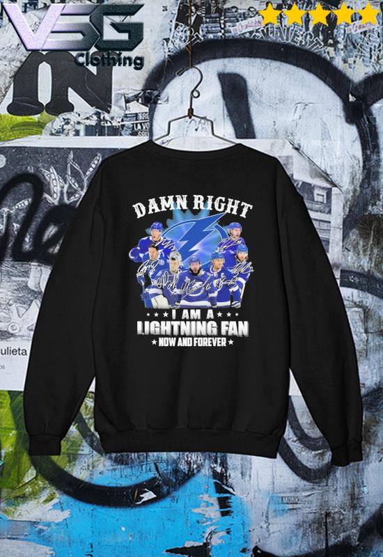 Damn right I am a team Tampa Bay Lightning fan signatures shirt