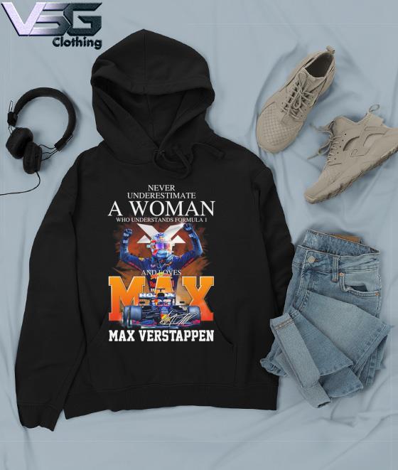 Official Never Underestimate A Woman Who Understands Formula 1 And Loves Max  Verstappen Signatures Sweatshirt - Trends Bedding