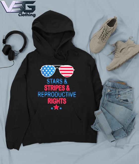 Stars Stripes and Reproductive Rights 4th of July s Hoodie