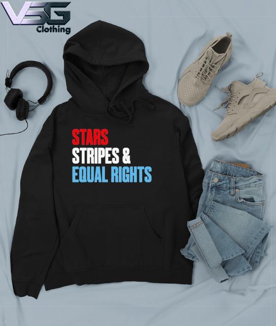 Stars Stripes Equal Rights 4th of July 2022 s Hoodie