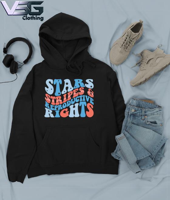 Stars Stripes Reproductive Rights Patriotic 4th Of July Shirt Hoodie